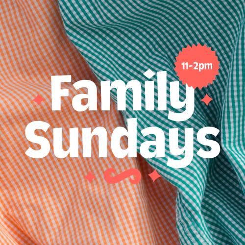 Family Sundays (Graphic - Opens in an overlay)
