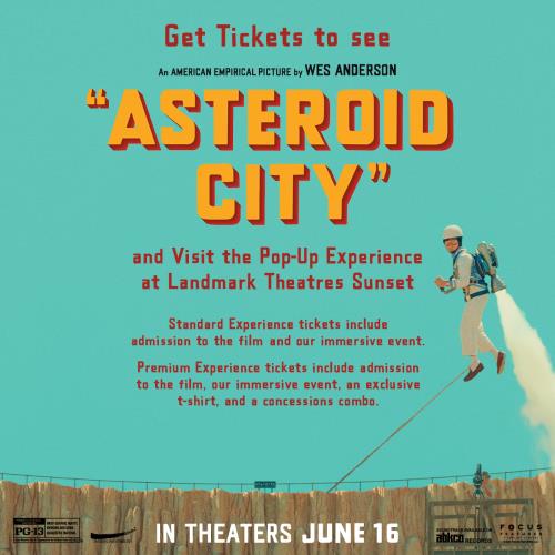 ASTEROID CITY - TICKETS ON SALE NOW (Graphic - Opens in an overlay)